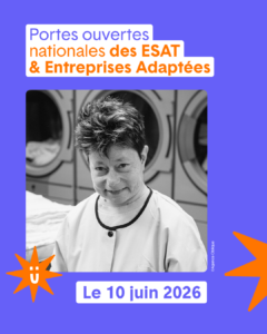 Portes ouvertes natioanles des ESAT et EA Gen'inclusive TALENTEA 2026 à la Une
